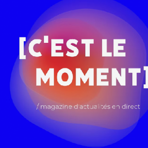 C'est le moment
