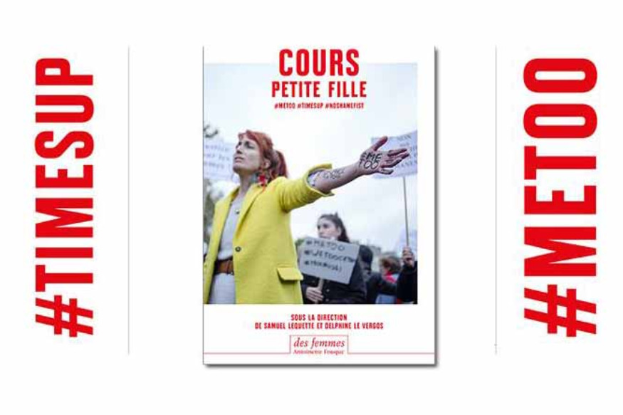 La vie est un roman # 5 mars 2019 # Cours petite fille ! #metoo #timesup #noshamefist Ed. des femmes.