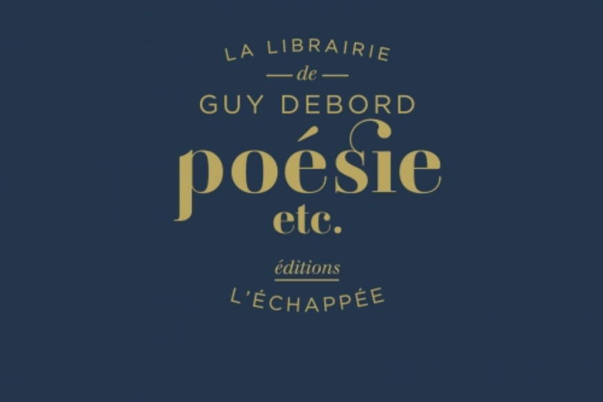 La vie est un roman # 24 décembre 2019 # Laurence Le Bras & Guillaume Bellehumeur nous présentent poésie etc., la librairie de Guy Debord, L'Echappée Ed.
