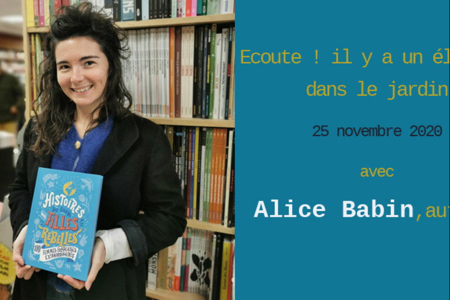 Ecoute ! Il y a un éléphant... # 25 novembre 2020 - Alice Babin, autrice