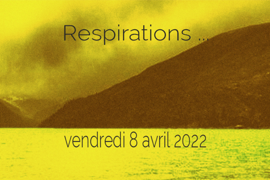 Respirations # 08 avril 2022 - Rencontre avec Pascale Senk