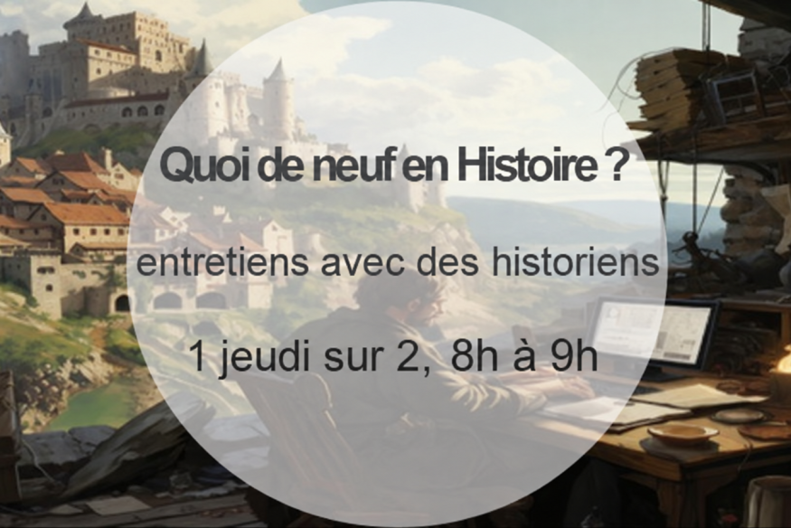 Quoi de neuf en Histoire ? - Le podcast